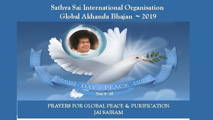 Sathya Sai International Organisation Global Akhanda Bhajan ~ 2019 Nov 9 - 10 PRAYERS