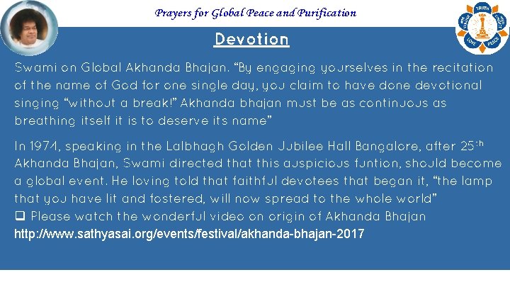 Prayers for Global Peace and Purification Devotion Swami on Global Akhanda Bhajan. “By engaging