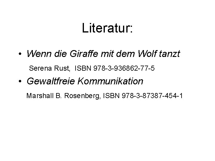 Literatur: • Wenn die Giraffe mit dem Wolf tanzt Serena Rust, ISBN 978 -3