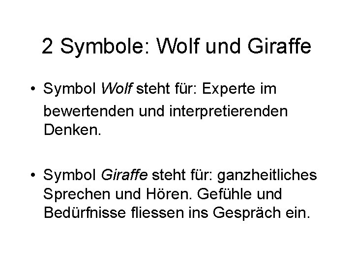 2 Symbole: Wolf und Giraffe • Symbol Wolf steht für: Experte im bewertenden und