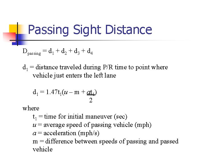 Passing Sight Distance Dpassing = d 1 + d 2 + d 3 +