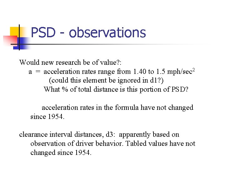 PSD - observations Would new research be of value? : a = acceleration rates