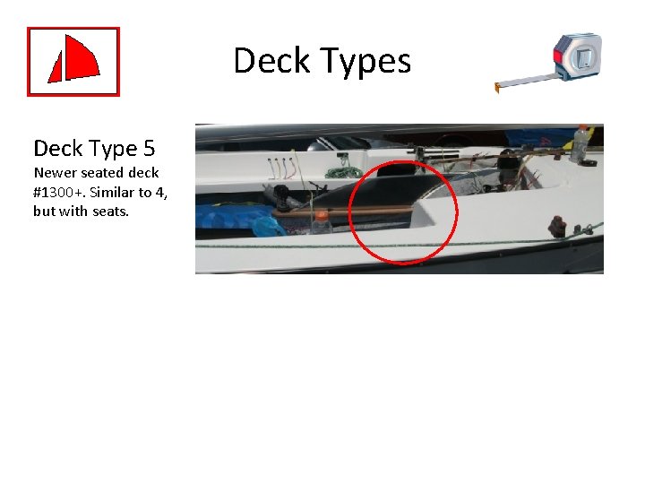 Deck Types Deck Type 5 Newer seated deck #1300+. Similar to 4, but with