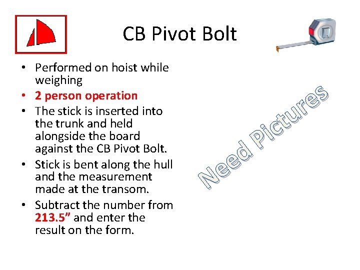 CB Pivot Bolt • Performed on hoist while weighing • 2 person operation •