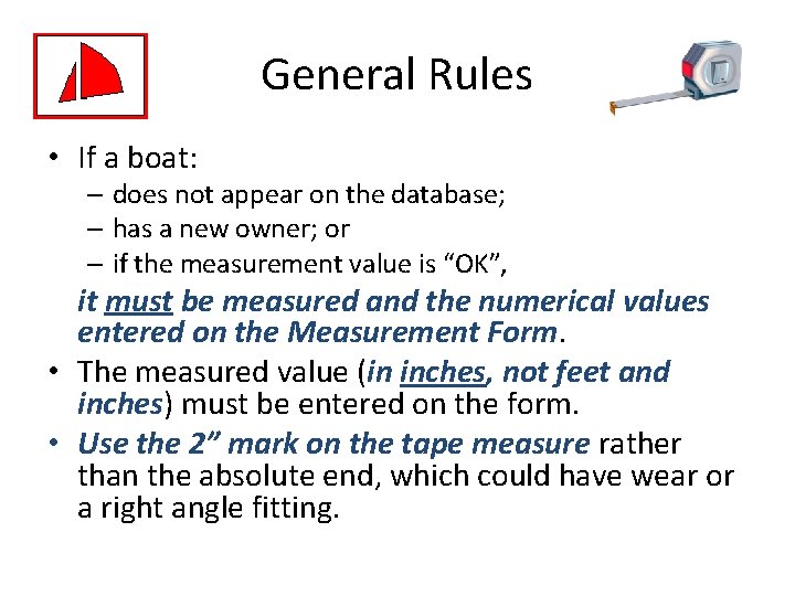 General Rules • If a boat: – does not appear on the database; –