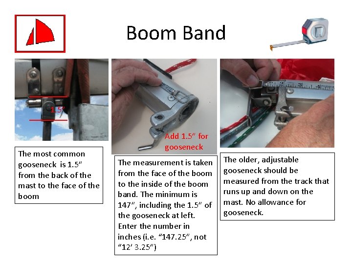 Boom Band 1. 5” The most common gooseneck is 1. 5” from the back