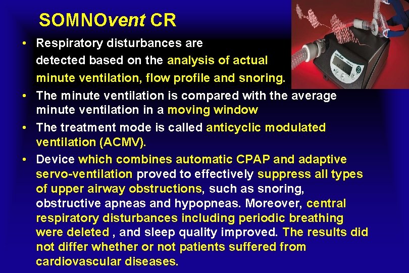 SOMNOvent CR • Respiratory disturbances are detected based on the analysis of actual minute