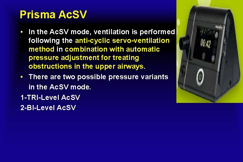 Prisma Ac. SV • In the Ac. SV mode, ventilation is performed following the