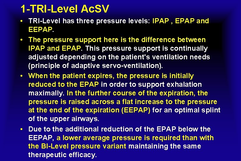 1 -TRI-Level Ac. SV • TRI-Level has three pressure levels: IPAP , EPAP and