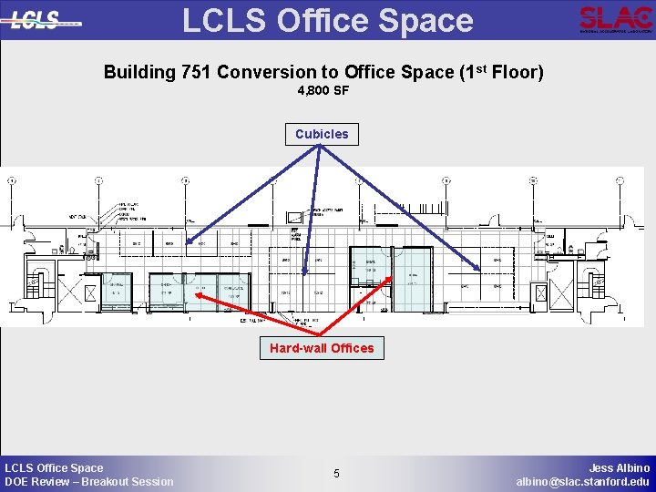 LCLS Office Space Building 751 Conversion to Office Space (1 st Floor) 4, 800