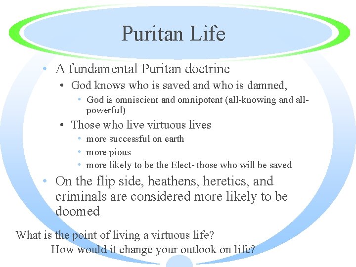 Puritan Life • A fundamental Puritan doctrine • God knows who is saved and