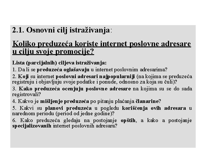 2. 1. Osnovni cilj istraživanja: Koliko preduzeća koriste internet poslovne adresare u cilju svoje