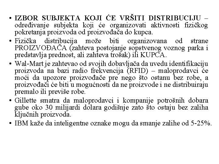  • IZBOR SUBJEKTA KOJI ĆE VRŠITI DISTRIBUCIJU – određivanje subjekta koji će organizovati