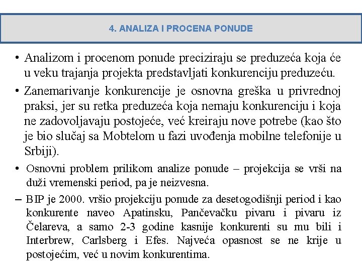 4. ANALIZA I PROCENA PONUDE • Analizom i procenom ponude preciziraju se preduzeća koja