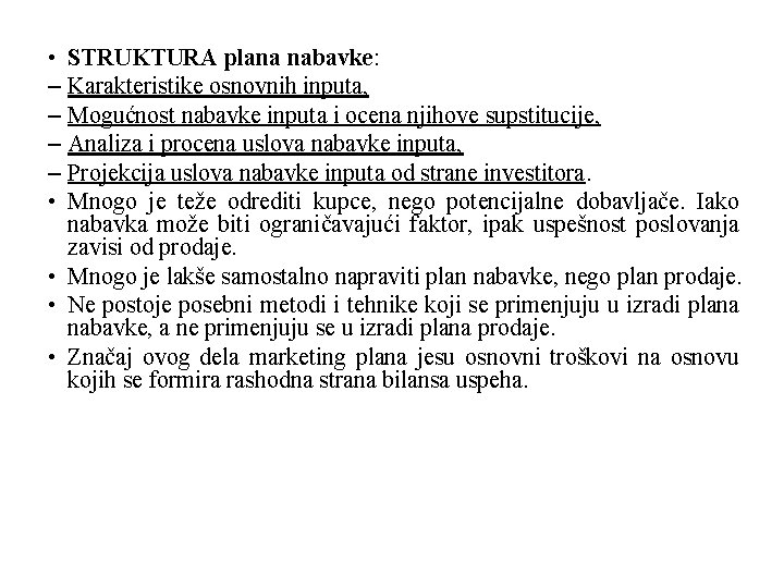  • STRUKTURA plana nabavke: – Karakteristike osnovnih inputa, – Mogućnost nabavke inputa i