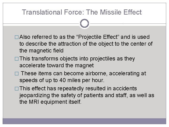 Translational Force: The Missile Effect � Also referred to as the “Projectile Effect” and