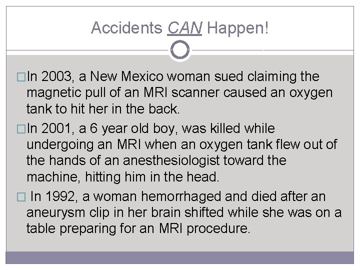 Accidents CAN Happen! �In 2003, a New Mexico woman sued claiming the magnetic pull