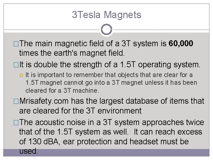 3 Tesla Magnets �The main magnetic field of a 3 T system is 60,