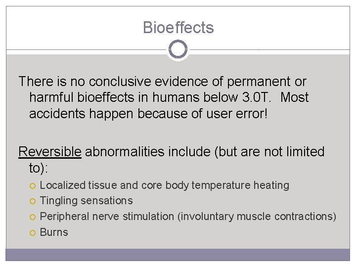 Bioeffects There is no conclusive evidence of permanent or harmful bioeffects in humans below
