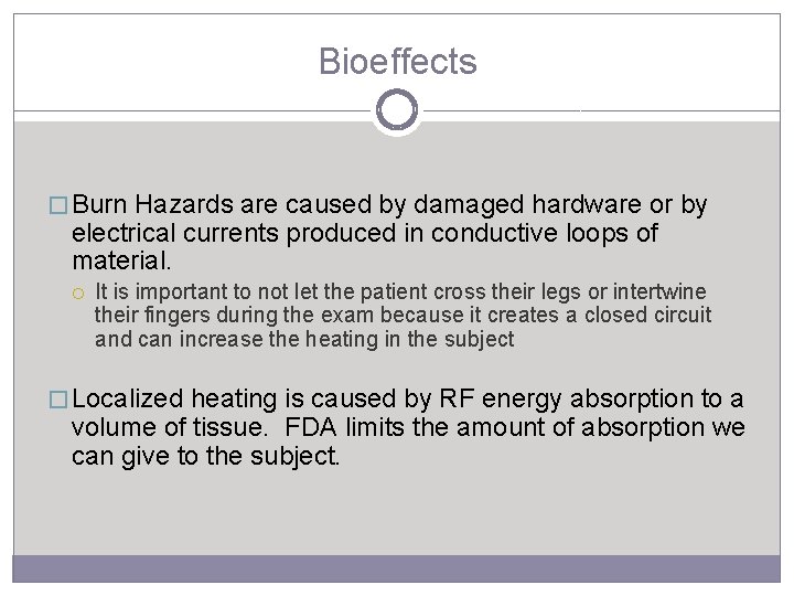 Bioeffects � Burn Hazards are caused by damaged hardware or by electrical currents produced