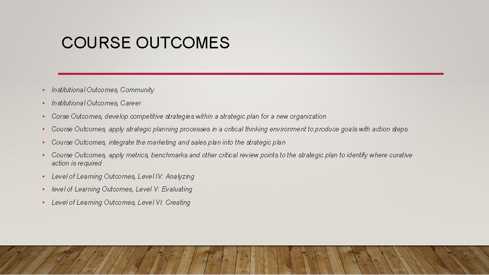 COURSE OUTCOMES • Institutional Outcomes, Community • Institutional Outcomes, Career • Corse Outcomes, develop