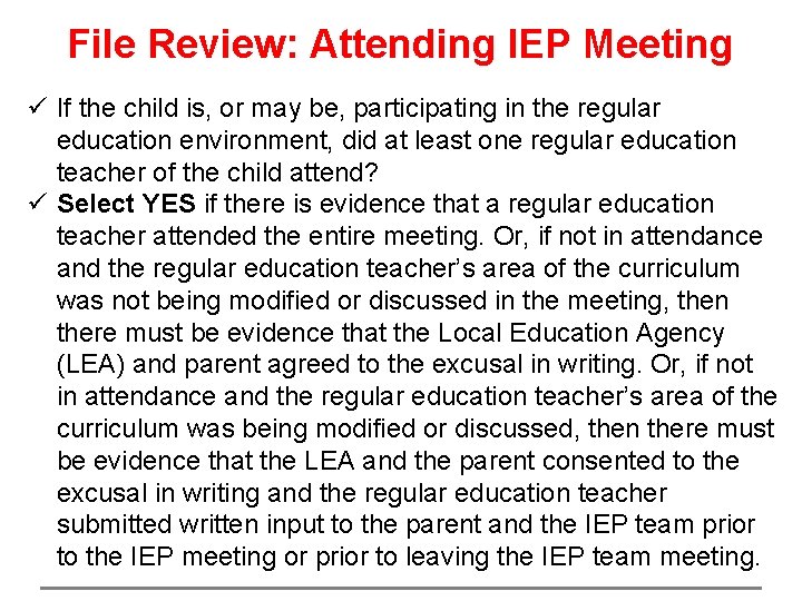 File Review: Attending IEP Meeting ü If the child is, or may be, participating