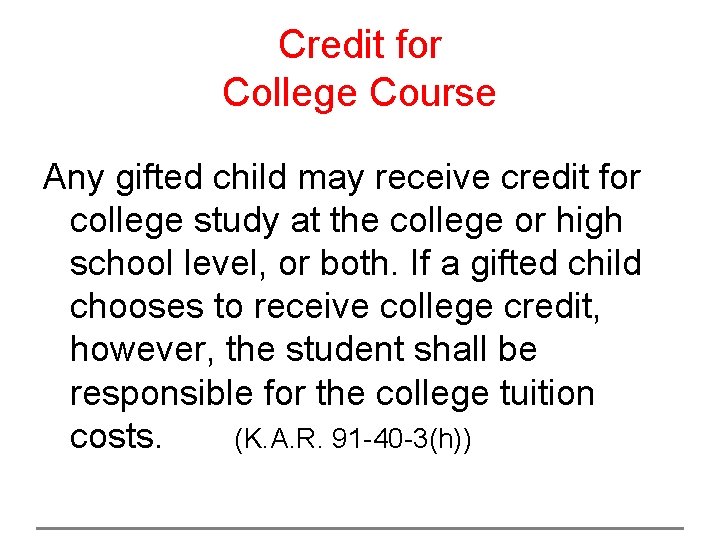 Credit for College Course Any gifted child may receive credit for college study at