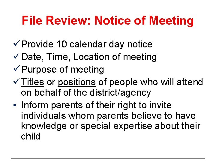 File Review: Notice of Meeting ü Provide 10 calendar day notice ü Date, Time,