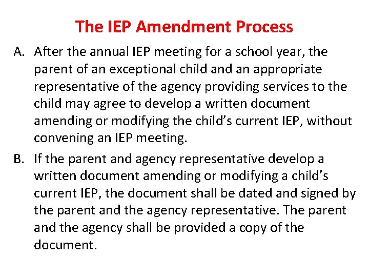 The IEP Amendment Process A. After the annual IEP meeting for a school year,