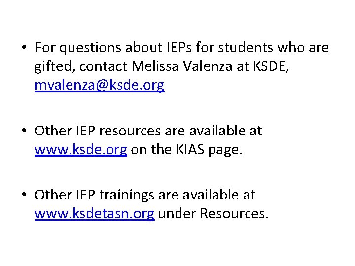  • For questions about IEPs for students who are gifted, contact Melissa Valenza