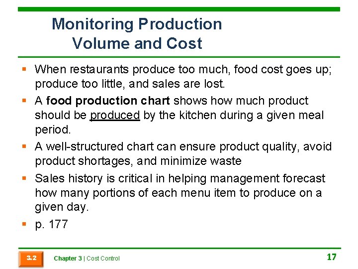 Monitoring Production Volume and Cost § When restaurants produce too much, food cost goes