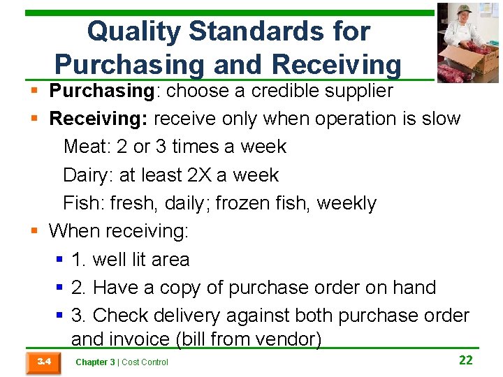 Quality Standards for Purchasing and Receiving § Purchasing: choose a credible supplier § Receiving: