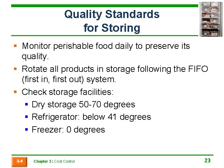 Quality Standards for Storing § Monitor perishable food daily to preserve its quality. §