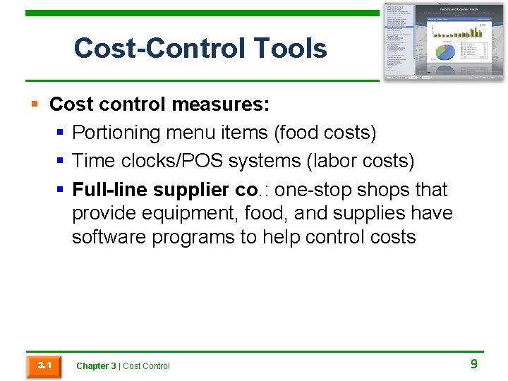 Cost-Control Tools § Cost control measures: § Portioning menu items (food costs) § Time