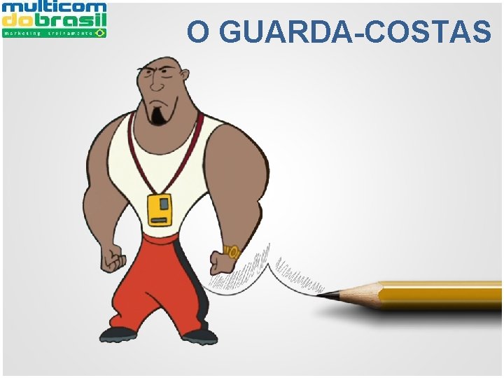 O GUARDA-COSTAS 