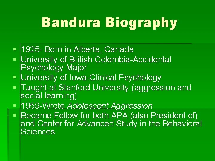 Bandura Biography § 1925 - Born in Alberta, Canada § University of British Colombia-Accidental
