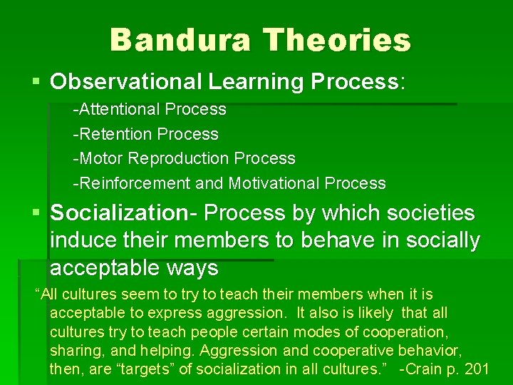 Bandura Theories § Observational Learning Process: -Attentional Process -Retention Process -Motor Reproduction Process -Reinforcement