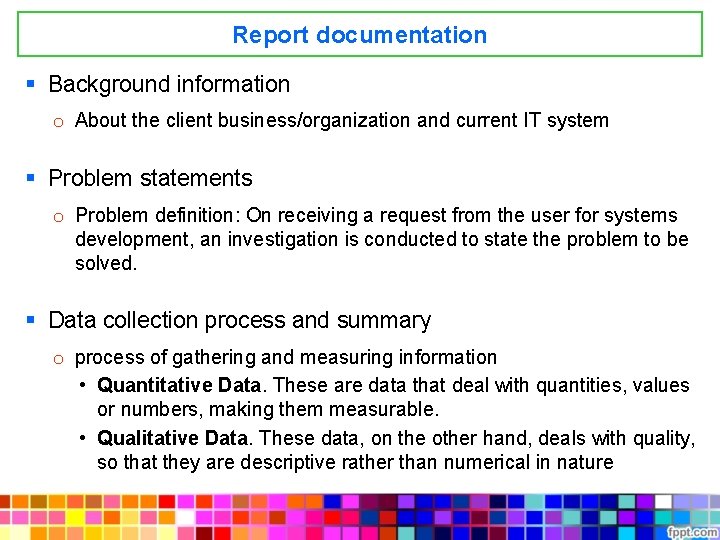 Report documentation § Background information o About the client business/organization and current IT system