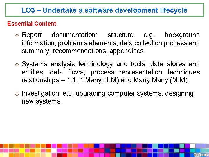 LO 3 – Undertake a software development lifecycle Essential Content o Report documentation: structure