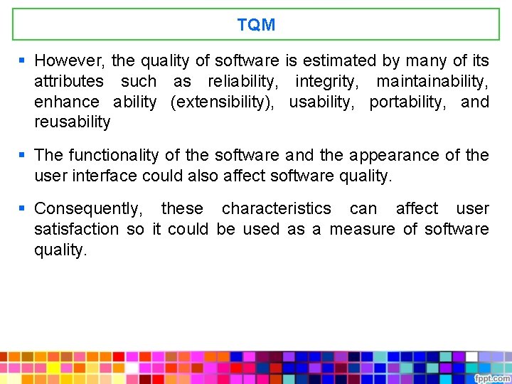 TQM § However, the quality of software is estimated by many of its attributes