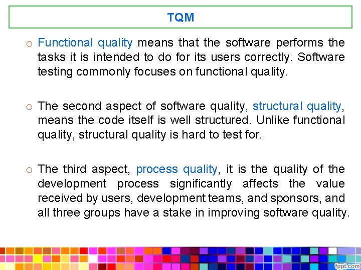 TQM o Functional quality means that the software performs the tasks it is intended