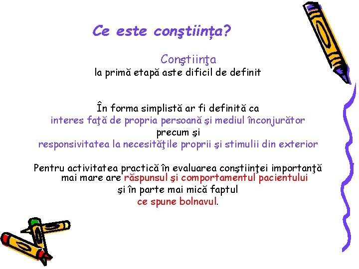 Ce este conştiinţa? Conştiinţa la primă etapă aste dificil de definit În forma simplistă