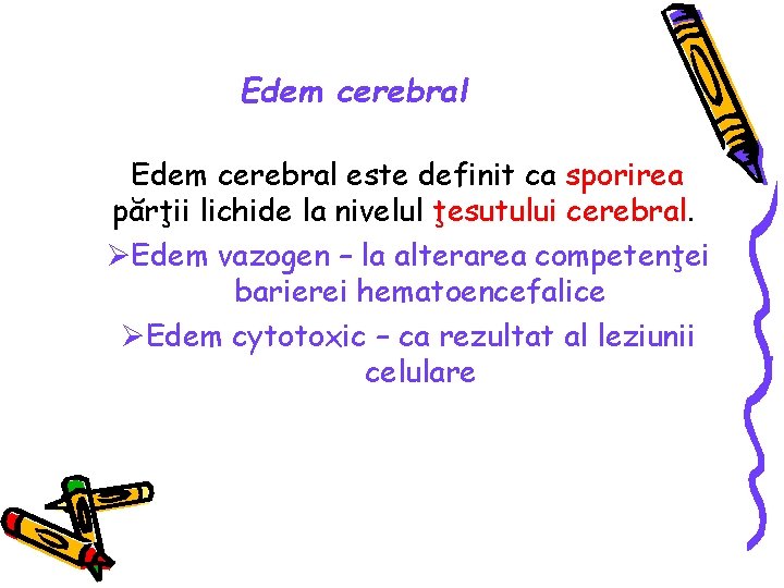 Edem cerebral este definit ca sporirea părţii lichide la nivelul ţesutului cerebral. ØEdem vazogen