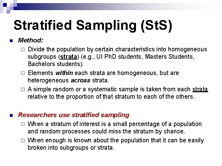Stratified Sampling (St. S) n Method: ¨ Divide the population by certain characteristics into