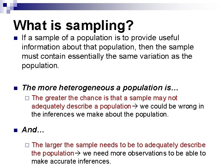 What is sampling? n If a sample of a population is to provide useful