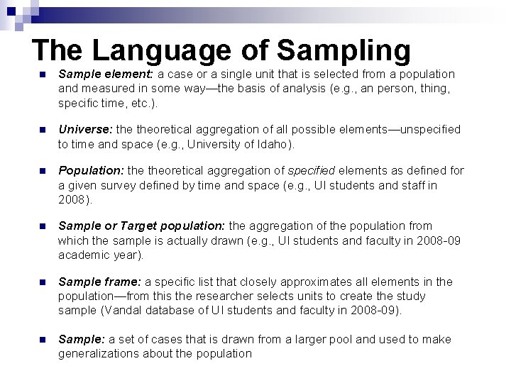 The Language of Sampling n Sample element: a case or a single unit that