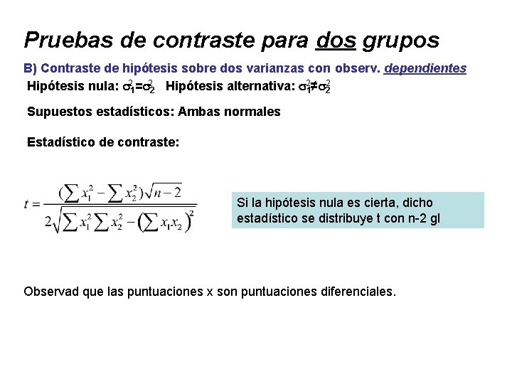 Pruebas de contraste para dos grupos B) Contraste de hipótesis sobre dos varianzas con