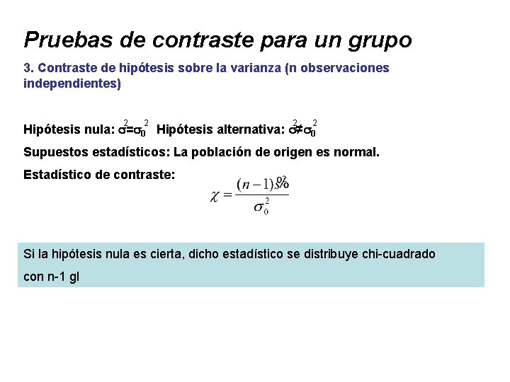 Pruebas de contraste para un grupo 3. Contraste de hipótesis sobre la varianza (n