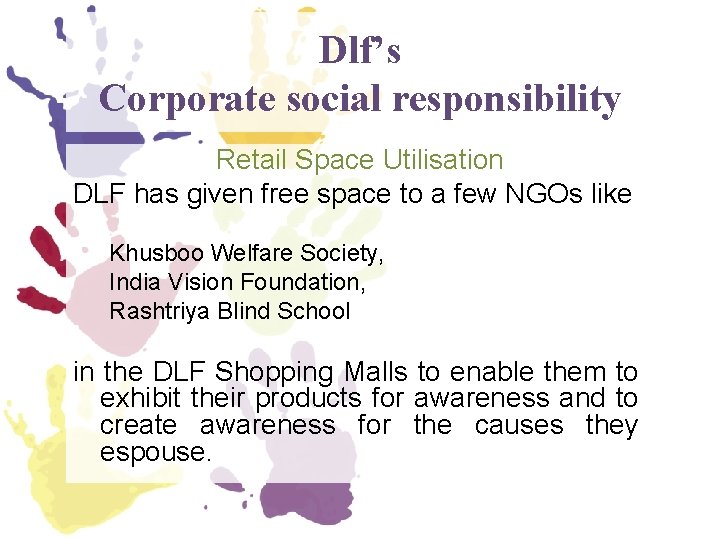 Dlf’s Corporate social responsibility Retail Space Utilisation DLF has given free space to a