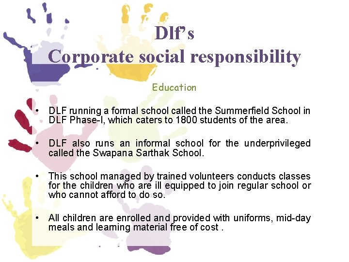 Dlf’s Corporate social responsibility Education • DLF running a formal school called the Summerfield